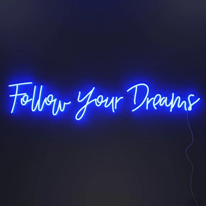 follow your dreams